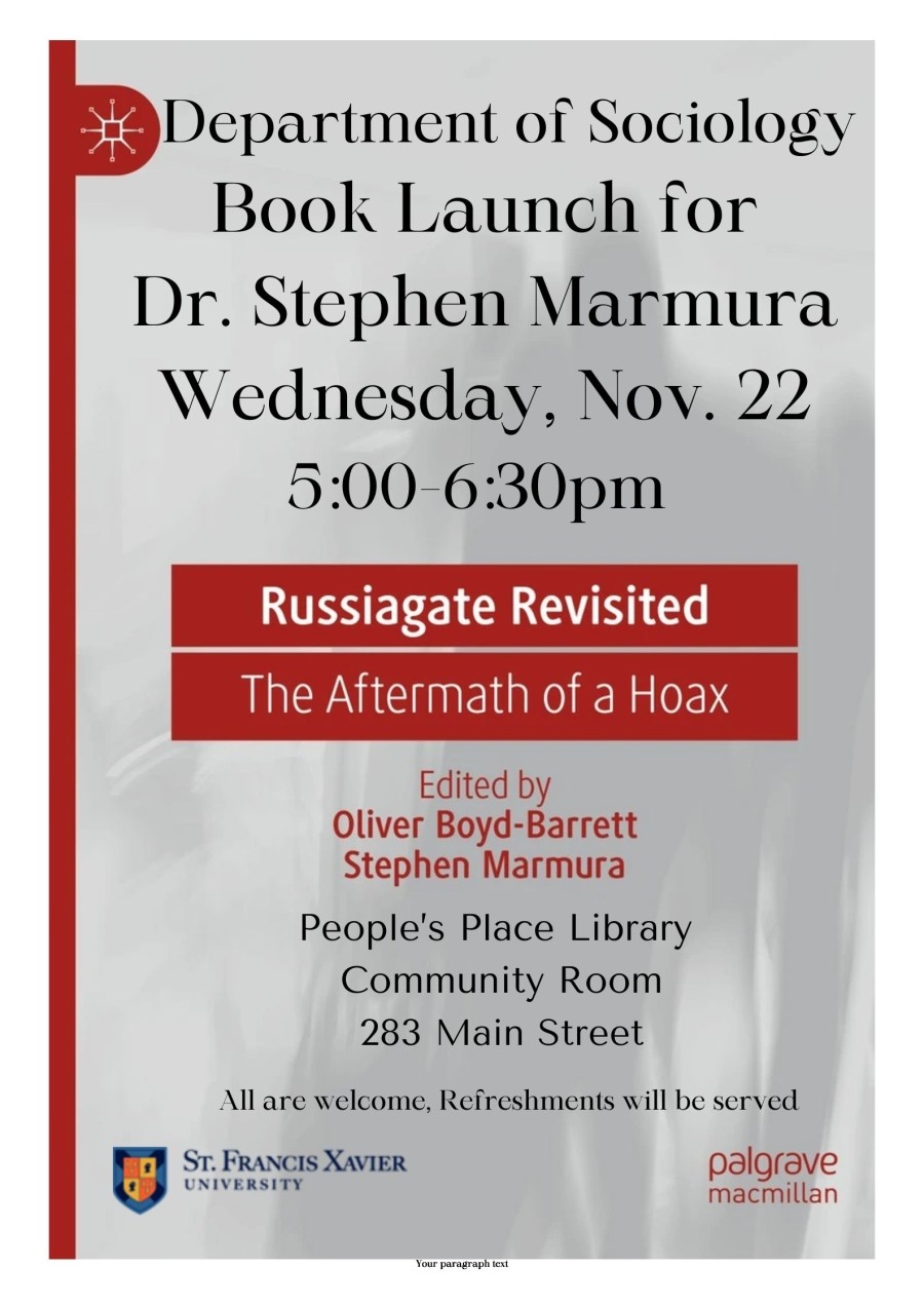 Black text against a grey background which reads Department of Sociology Book Launch for Dr. Stephen Marmura Wednesday November 22 5:00 to 6:30 pm. This is followed by two red boxes with the title of the book Russiagate Revisited The Aftermath of a Hoax and then information about the location in red and black font against the grey background, with a red border on teh left side and logos for StFX and Palgrace MacMillan.